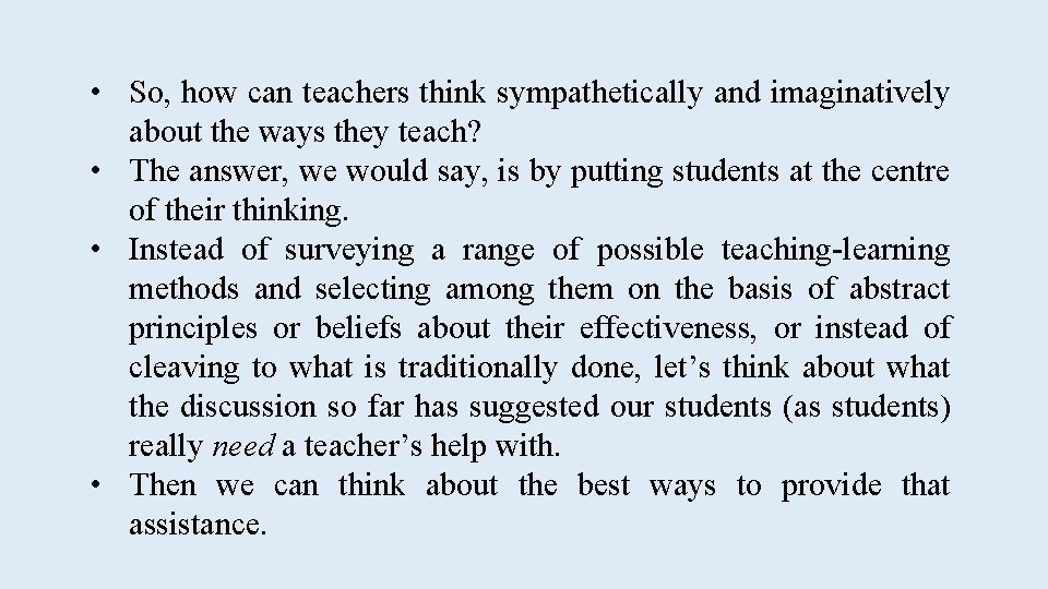  • So, how can teachers think sympathetically and imaginatively about the ways they