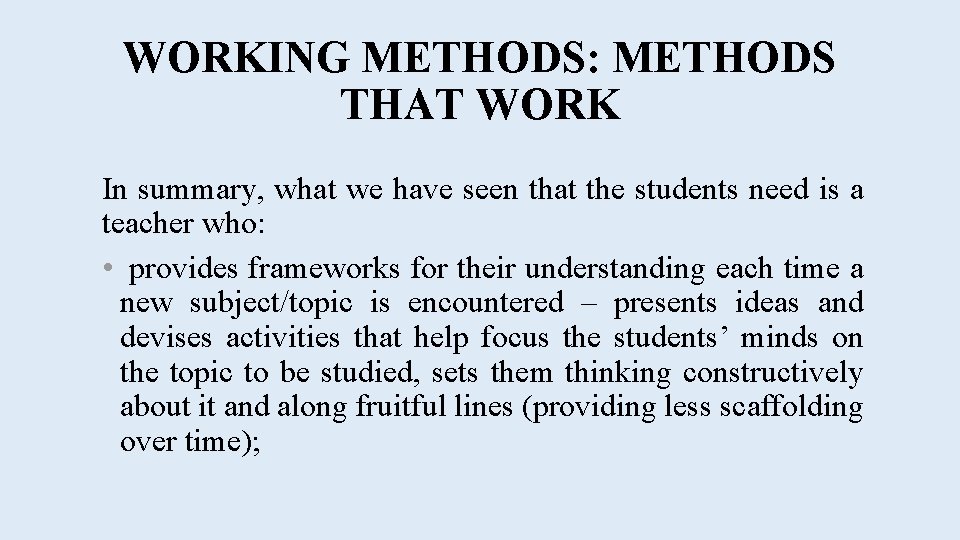 WORKING METHODS: METHODS THAT WORK In summary, what we have seen that the students