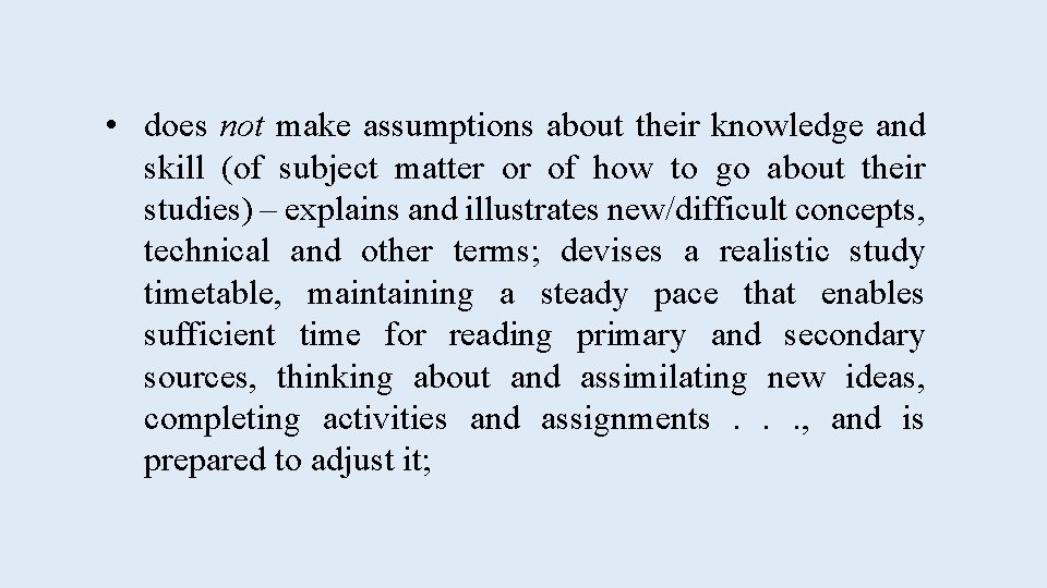  • does not make assumptions about their knowledge and skill (of subject matter