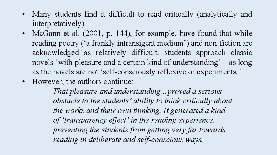  • Many students find it difficult to read critically (analytically and interpretatively). •