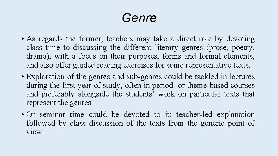 Genre • As regards the former, teachers may take a direct role by devoting