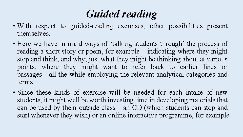 Guided reading • With respect to guided-reading exercises, other possibilities present themselves. • Here