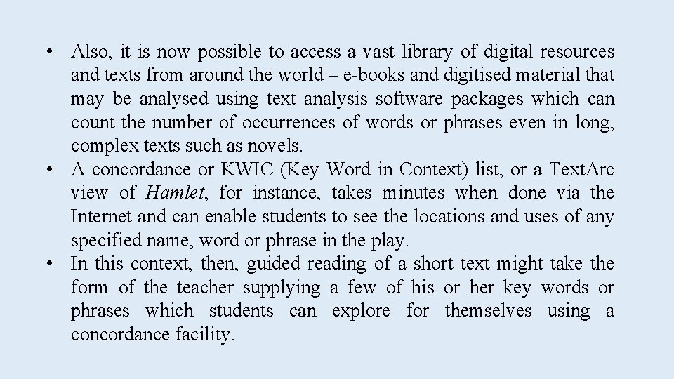  • Also, it is now possible to access a vast library of digital