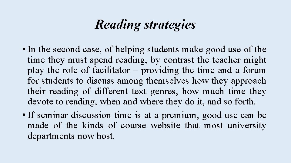 Reading strategies • In the second case, of helping students make good use of