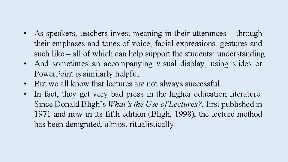  • As speakers, teachers invest meaning in their utterances – through their emphases