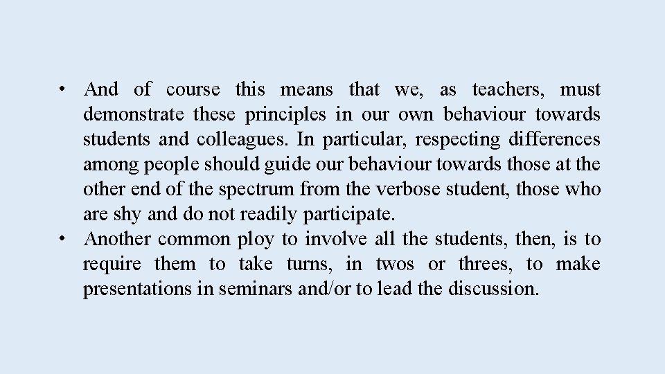  • And of course this means that we, as teachers, must demonstrate these