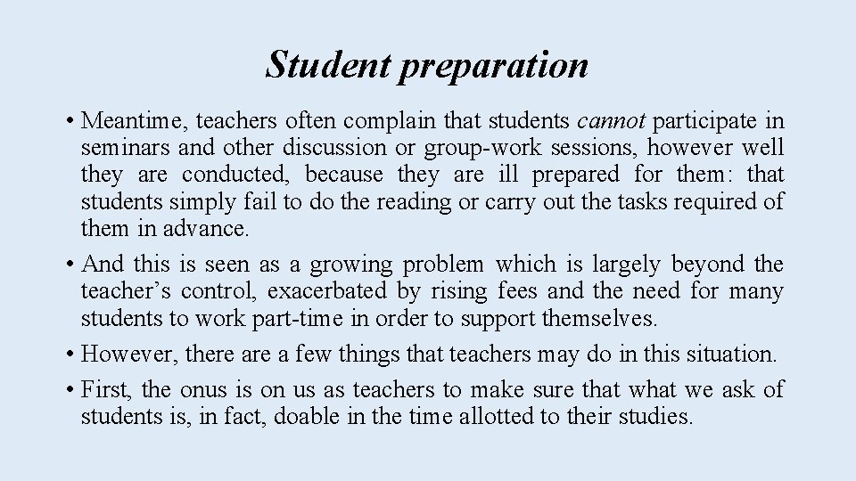 Student preparation • Meantime, teachers often complain that students cannot participate in seminars and