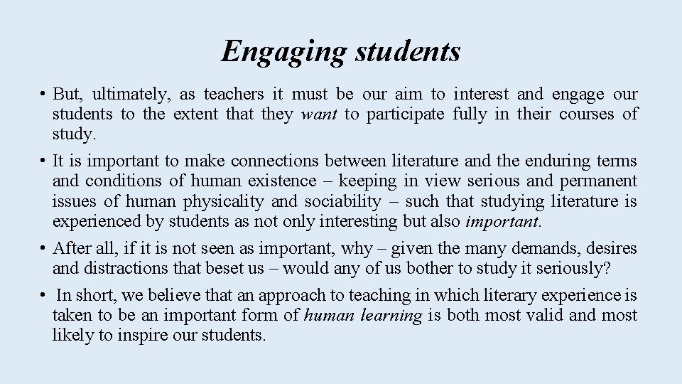 Engaging students • But, ultimately, as teachers it must be our aim to interest