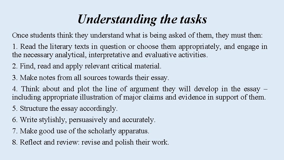 Understanding the tasks Once students think they understand what is being asked of them,