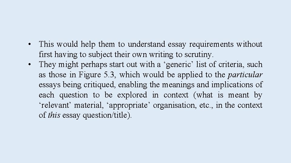  • This would help them to understand essay requirements without first having to