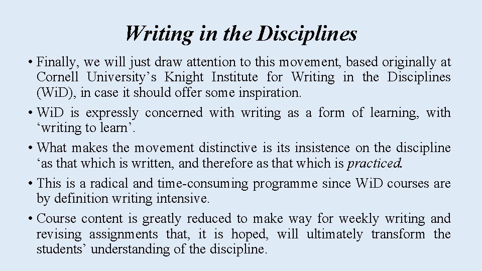 Writing in the Disciplines • Finally, we will just draw attention to this movement,