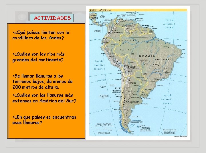 ACTIVIDADES Responde en tu cuaderno. • ¿Qué países limitan con la (Página 74) cordillera