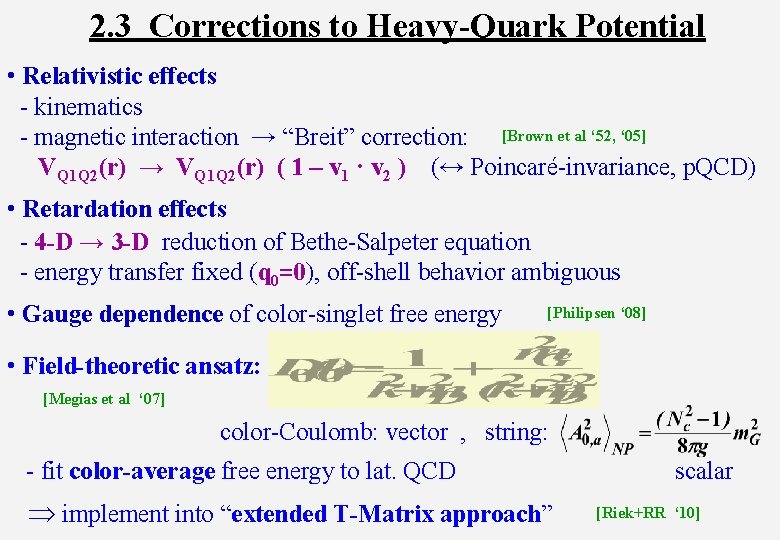 2. 3 Corrections to Heavy-Quark Potential • Relativistic effects - kinematics - magnetic interaction