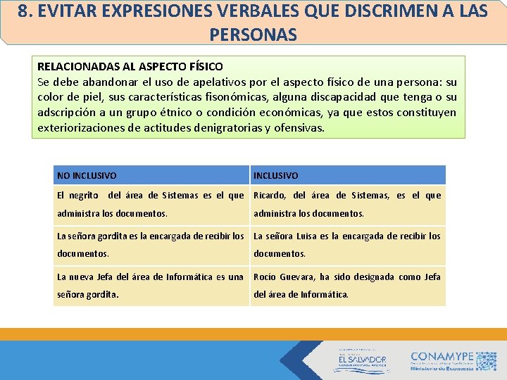 8. EVITAR EXPRESIONES VERBALES QUE DISCRIMEN A LAS PERSONAS RELACIONADAS AL ASPECTO FÍSICO Se