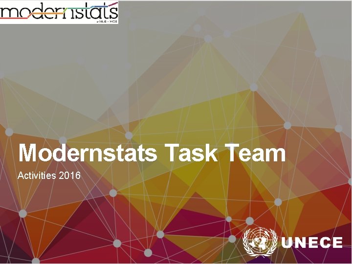 Modernstats Task Team Activities 2016 . 