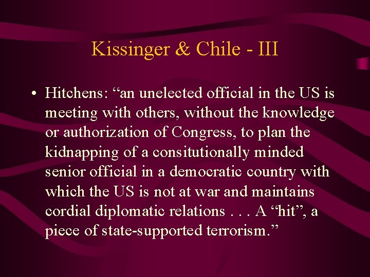 Kissinger & Chile - III • Hitchens: “an unelected official in the US is