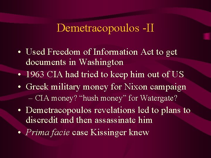 Demetracopoulos -II • Used Freedom of Information Act to get documents in Washington •