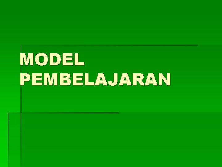 MODEL PEMBELAJARAN 