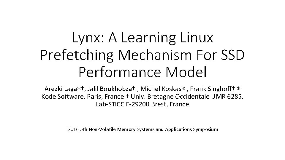 Lynx: A Learning Linux Prefetching Mechanism For SSD Performance Model Arezki Laga∗†, Jalil Boukhobza†