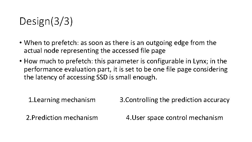 Design(3/3) • When to prefetch: as soon as there is an outgoing edge from