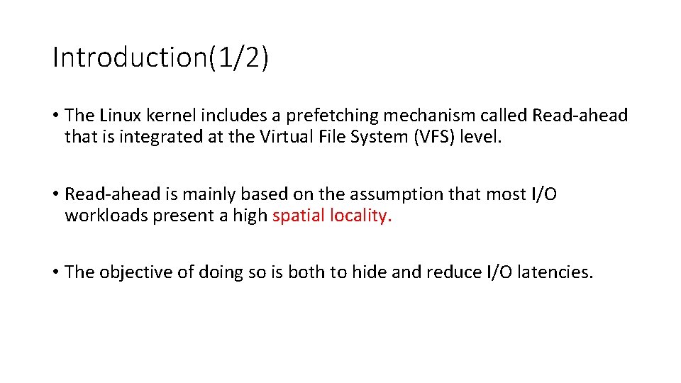 Introduction(1/2) • The Linux kernel includes a prefetching mechanism called Read-ahead that is integrated