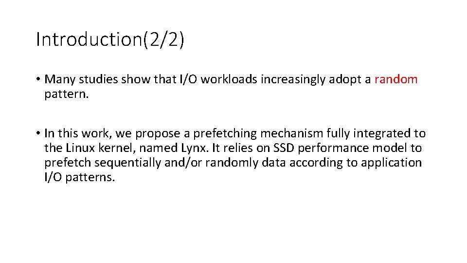 Introduction(2/2) • Many studies show that I/O workloads increasingly adopt a random pattern. •