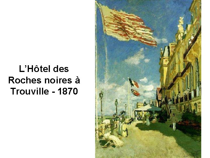 L’Hôtel des Roches noires à Trouville - 1870 