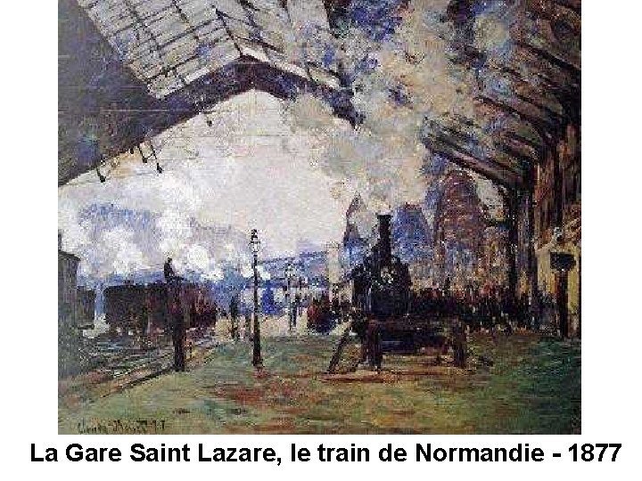 La Gare Saint Lazare, le train de Normandie - 1877 