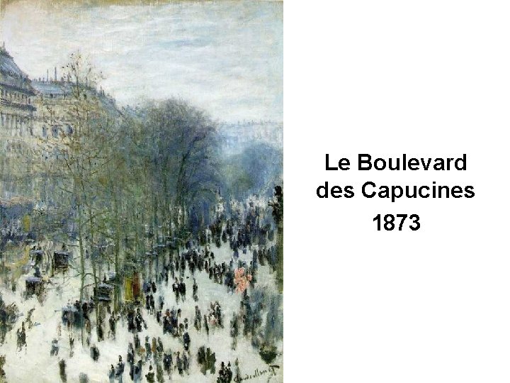 Le Boulevard des Capucines 1873 