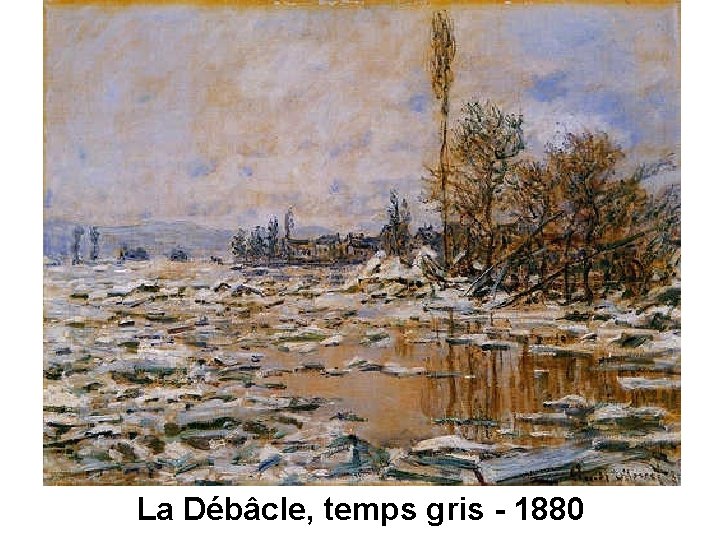 La Débâcle, temps gris - 1880 
