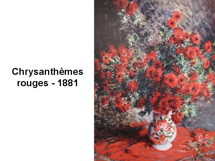 Chrysanthèmes rouges - 1881 