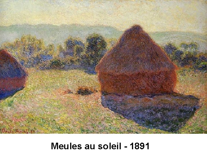 Meules au soleil - 1891 