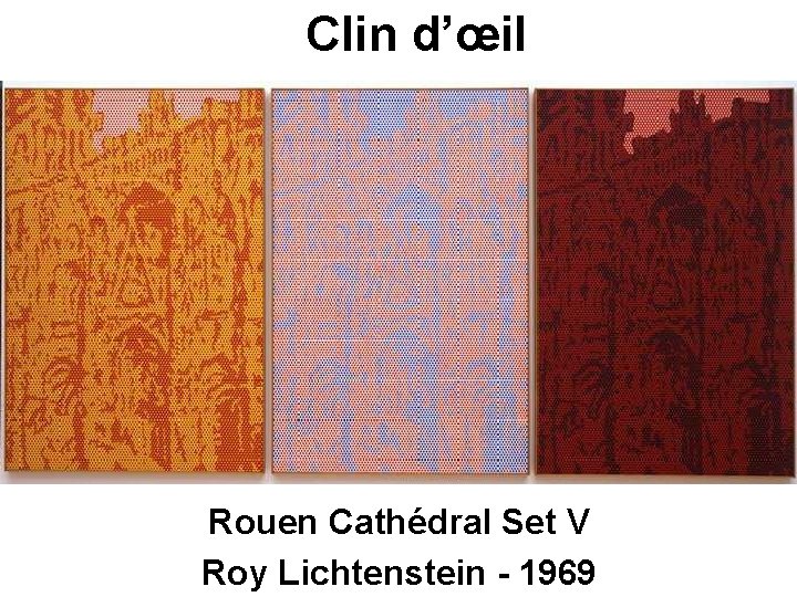 Clin d’œil Rouen Cathédral Set V Roy Lichtenstein - 1969 