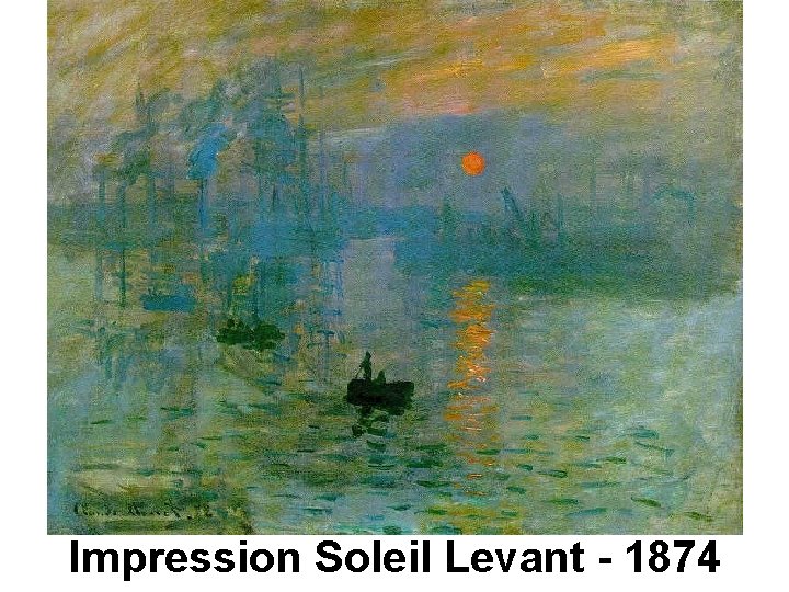 Impression Soleil Levant - 1874 