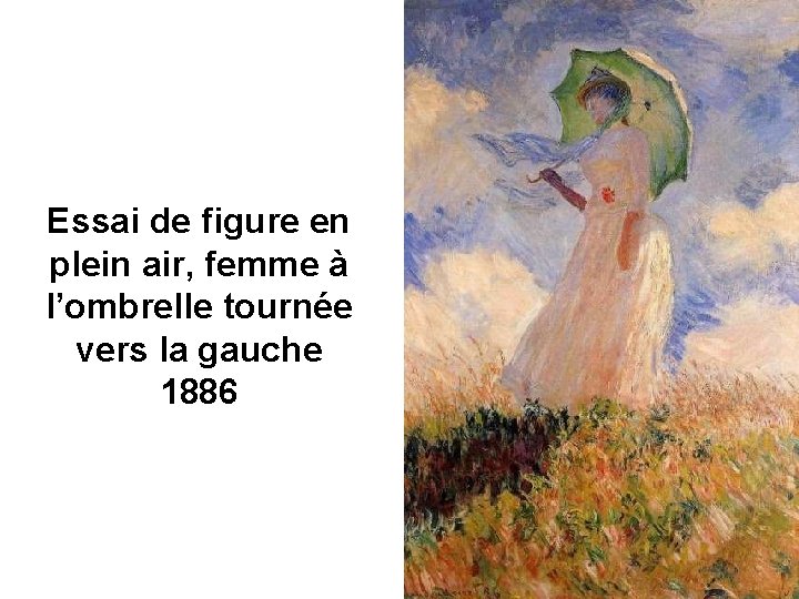 Essai de figure en plein air, femme à l’ombrelle tournée vers la gauche 1886