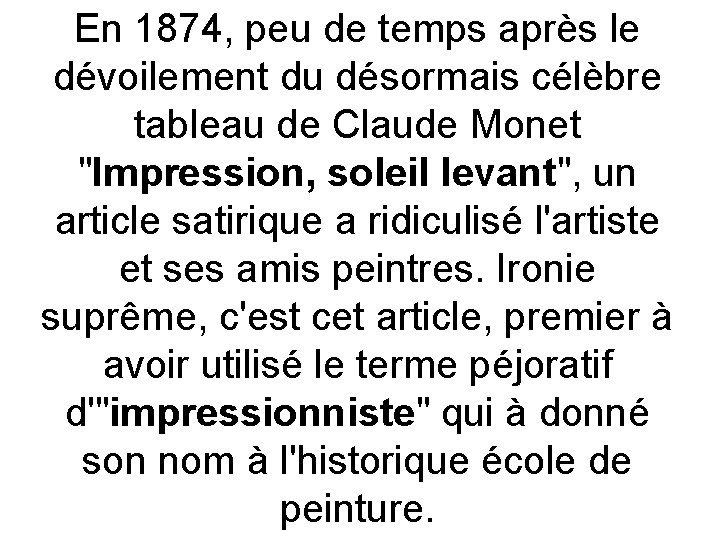 En 1874, peu de temps après le dévoilement du désormais célèbre tableau de Claude