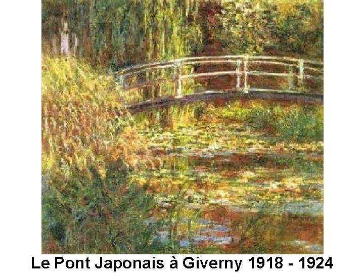 Le Pont Japonais à Giverny 1918 - 1924 