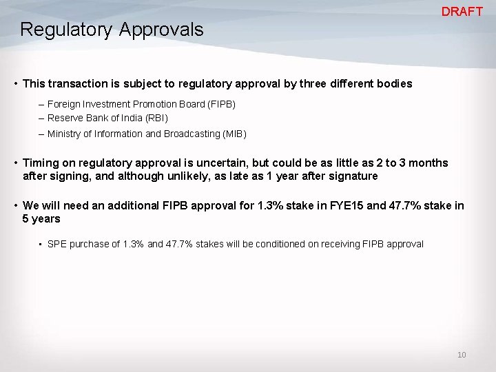 DRAFT Regulatory Approvals • This transaction is subject to regulatory approval by three different