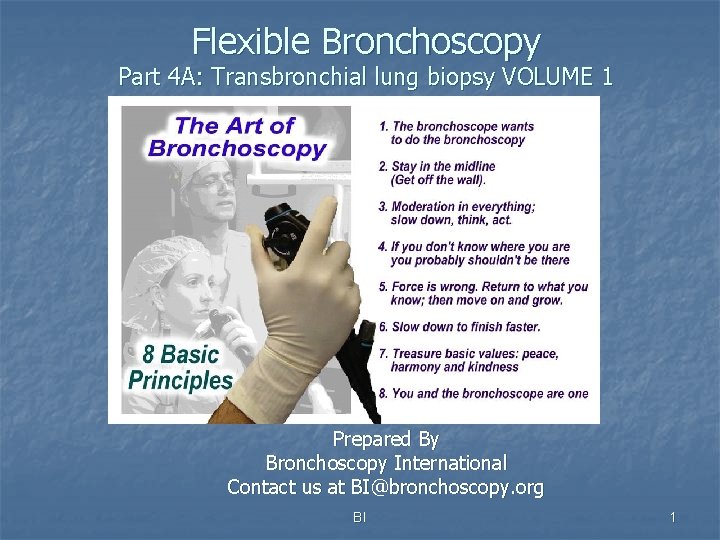 Flexible Bronchoscopy Part 4 A: Transbronchial lung biopsy VOLUME 1 Prepared By Bronchoscopy International