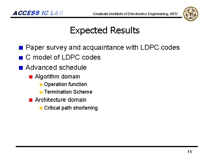 ACCESS IC LAB Graduate Institute of Electronics Engineering, NTU Expected Results Paper survey and