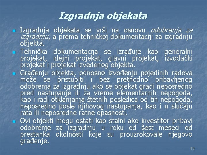 Izgradnja objekata n n Izgradnja objekata se vrši na osnovu odobrenja za izgradnju, a