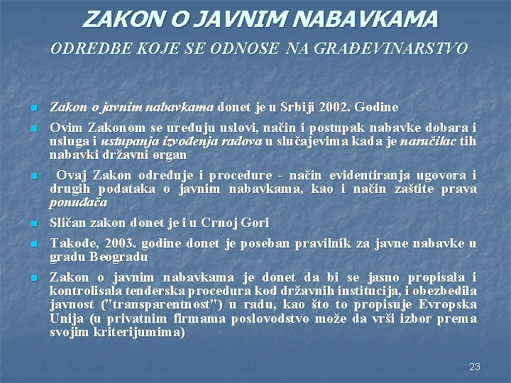 ZAKON O JAVNIM NABAVKAMA ODREDBE KOJE SE ODNOSE NA GRAĐEVINARSTVO n n n Zakon