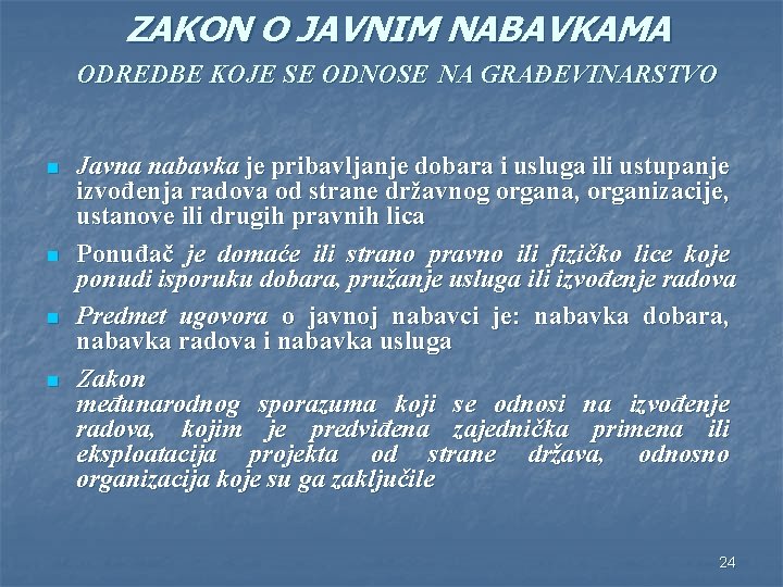 ZAKON O JAVNIM NABAVKAMA ODREDBE KOJE SE ODNOSE NA GRAĐEVINARSTVO n n Javna nabavka