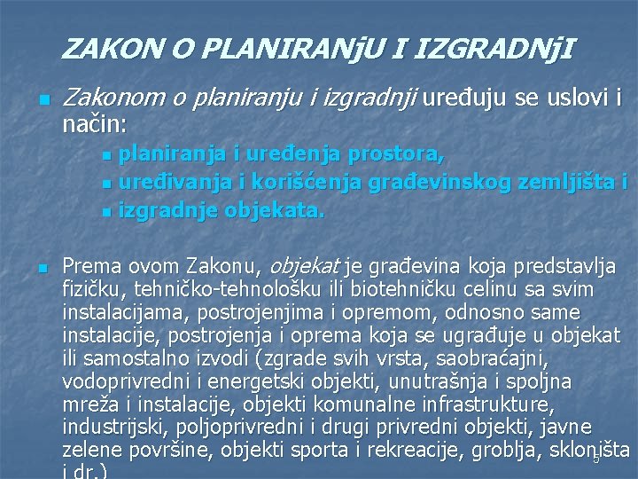 ZAKON O PLANIRANj. U I IZGRADNj. I n Zakonom o planiranju i izgradnji uređuju