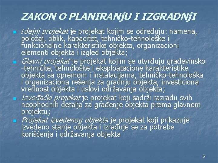 ZAKON O PLANIRANj. U I IZGRADNj. I n n Idejni projekat je projekat kojim