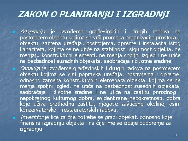 ZAKON O PLANIRANj. U I IZGRADNj. I n n n Adaptacija je izvođenje građevinskih