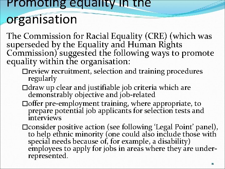 Promoting equality in the organisation The Commission for Racial Equality (CRE) (which was superseded