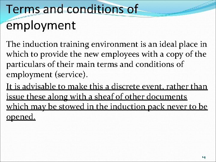 Terms and conditions of employment The induction training environment is an ideal place in