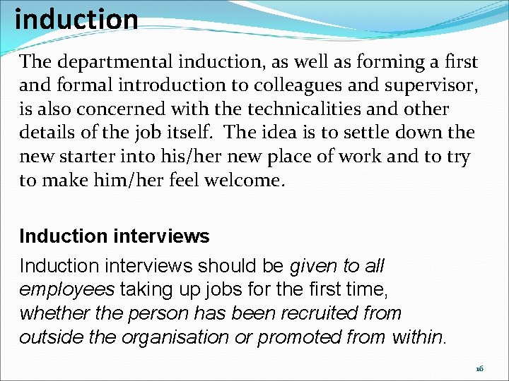 induction The departmental induction, as well as forming a first and formal introduction to