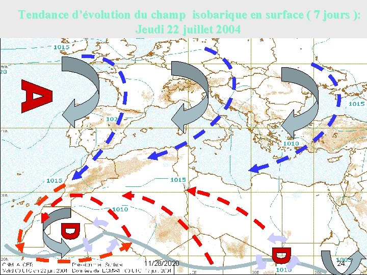  Tendance d’évolution du champ isobarique en surface ( 7 jours ): Jeudi 22